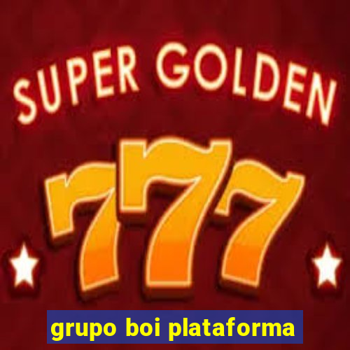 grupo boi plataforma